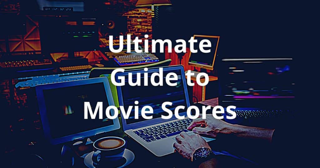 The Ultimate Filmmaker's Guide to the Movie Score