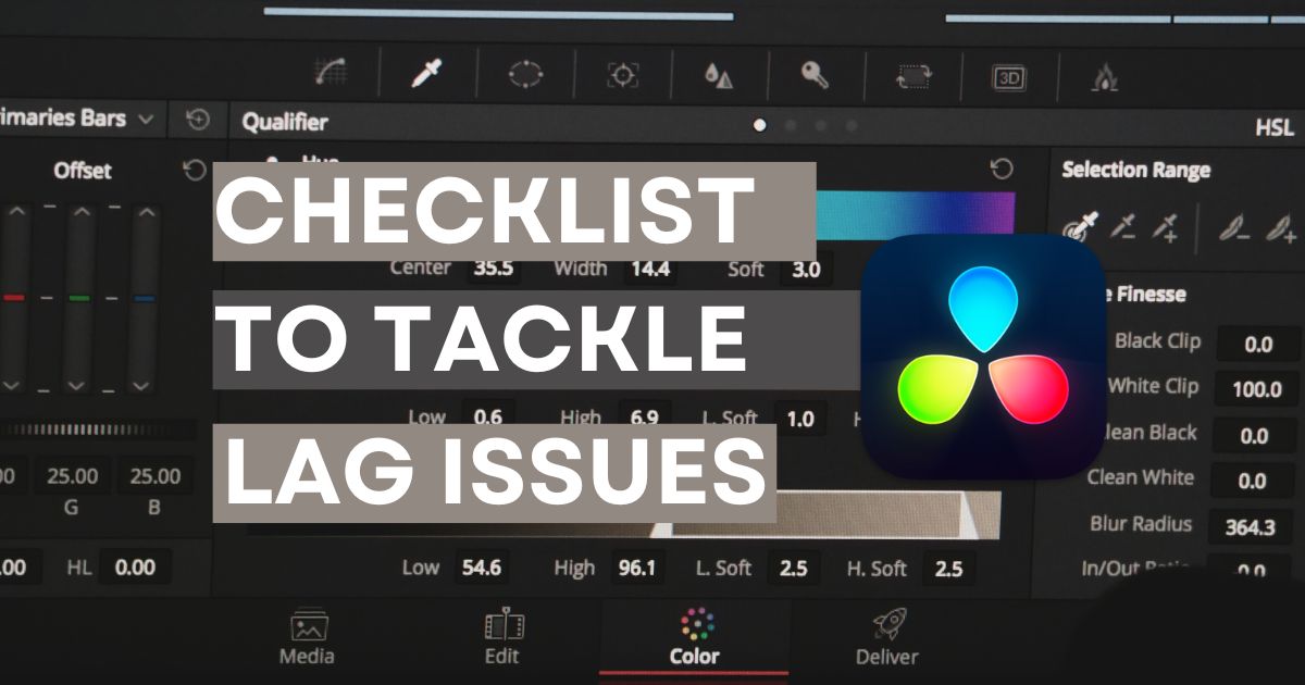 Checklist to tackle lag issues in DaVinci Resolve
