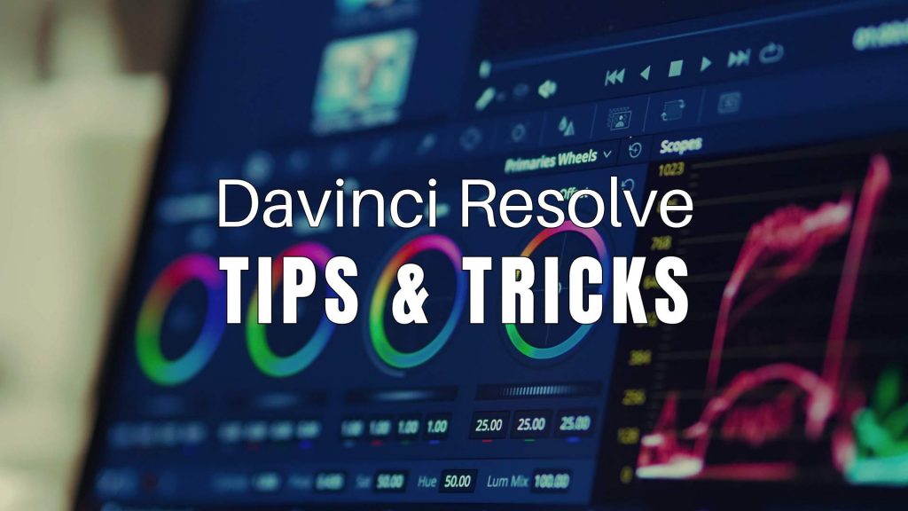 Davinci Resolve Tips and Tricks